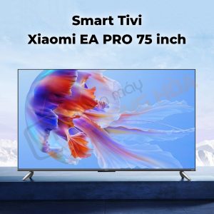 Smart Tivi Xiaomi EA Pro 75 inch