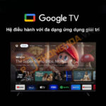 Kho ứng dụng và giải trí đa dạng với nền tảng Google TV™