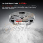 Lực hút siêu mạnh HyperForce lên đến 18.500Pa