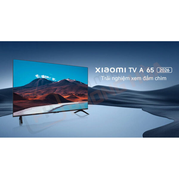 Ưu điểm nổi bật của Tivi Xiaomi 65 inch A Google TV 2026 - Bản Quốc Tế