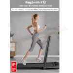 Ưu điểm nổi bật Máy chạy bộ thông minh Kingsmith K12